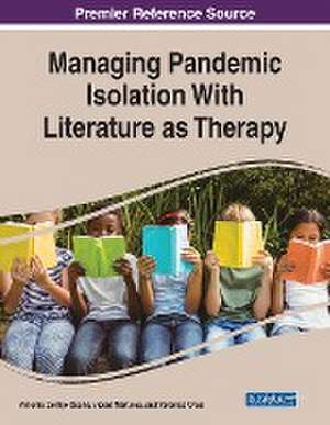 Managing Pandemic Isolation With Literature as Therapy de Antonio Cortijo Ocaña