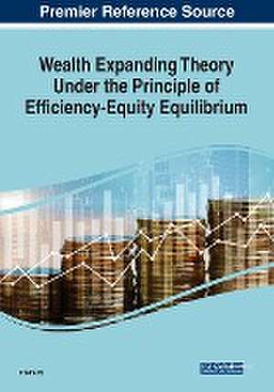 Wealth Expanding Theory Under the Principle of Efficiency-Equity Equilibrium de Fred Y. Ye