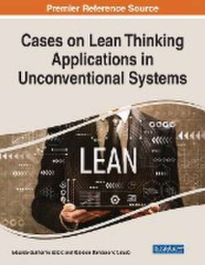 Cases on Lean Thinking Applications in Unconventional Systems de Robisom Damasceno Calado