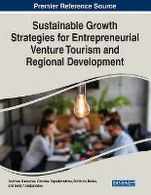 Sustainable Growth Strategies for Entrepreneurial Venture Tourism and Regional Development de Andreas Masouras