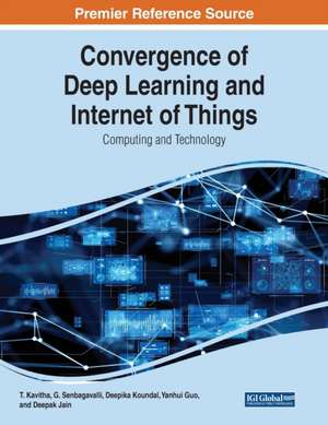 Convergence of Deep Learning and Internet of Things de T. Kavitha