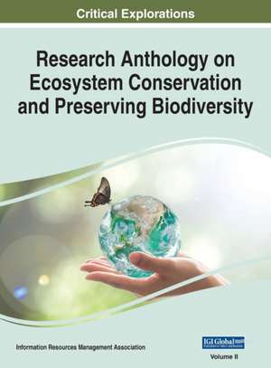 Research Anthology on Ecosystem Conservation and Preserving Biodiversity, VOL 2 de Information R. . . Management Association