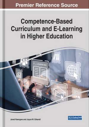 Competence-Based Curriculum and E-Learning in Higher Education de Joyce W. Gikandi