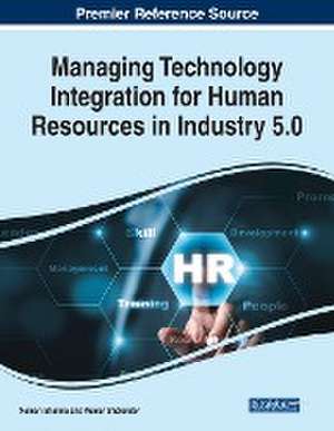 Managing Technology Integration for Human Resources in Industry 5.0 de Kumar Shalender