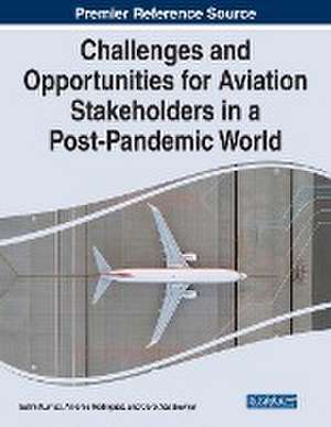 Challenges and Opportunities for Aviation Stakeholders in a Post-Pandemic World de Dorothea Bowyer