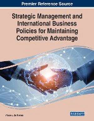 Strategic Management and International Business Policies for Maintaining Competitive Advantage de Ailson J. De Moraes