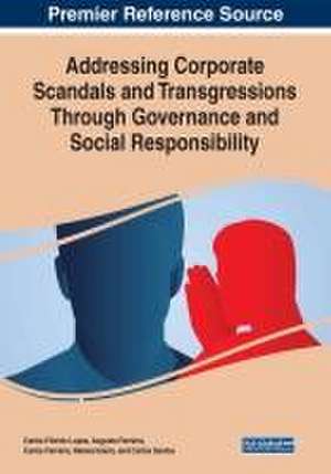 Addressing Corporate Scandals and Transgressions Through Governance and Social Responsibility de Augusta Ferreira