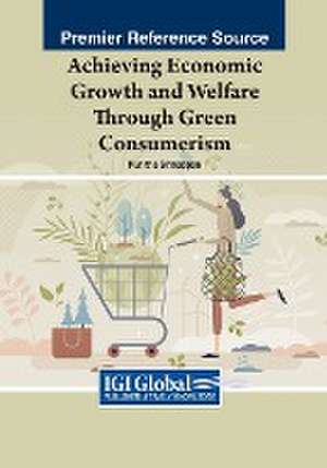 Achieving Economic Growth and Welfare Through Green Consumerism de Punitha Sinnappan