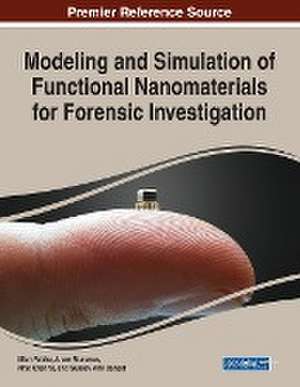 Modeling and Simulation of Functional Nanomaterials for Forensic Investigation de Virat Khanna