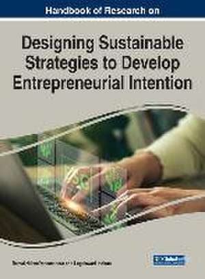 Handbook of Research on Designing Sustainable Strategies to Develop Entrepreneurial Intention de Ramakrishna Yanamandra