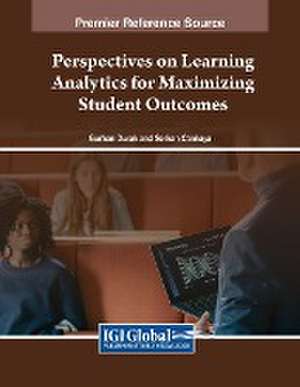 Perspectives on Learning Analytics for Maximizing Student Outcomes de Serkan Cankaya