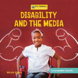 Disability and the Media de Nicole Evans