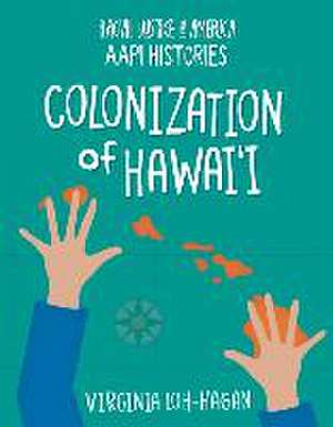 Colonization of Hawai'i de Virginia Loh-Hagan