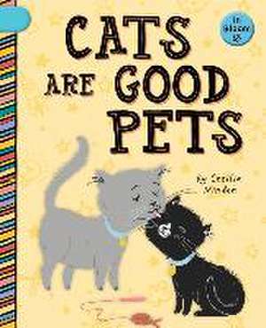 Cats Are Good Pets de Cecilia Minden