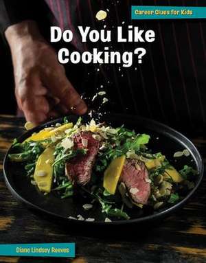 Do You Like Cooking? de Diane Lindsey Reeves