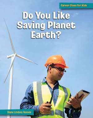 Do You Like Saving Planet Earth? de Diane Lindsey Reeves