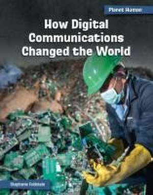 How Digital Communications Changed the World de Stephanie Feldstein