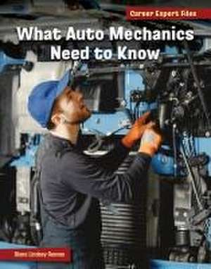 What Auto Mechanics Need to Know de Diane Lindsey Reeves