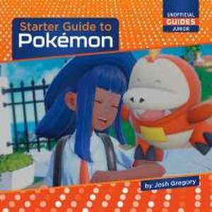 Starter Guide to Pokémon de Josh Gregory