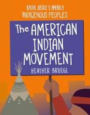 The American Indian Movement de Heather Bruegl