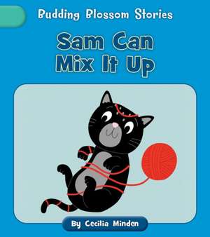 Sam Can Mix It Up de Cecilia Minden