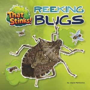 Reeking Bugs de Joyce Markovics