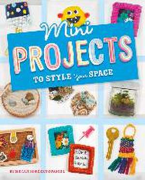 Mini Projects to Style Your Space de Megan Borgert-Spaniol