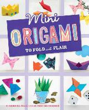 Mini Origami to Fold with Flair de Rebecca Felix