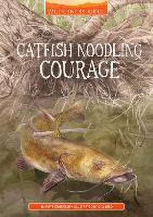 Catfish Noodling Courage de Matt Chandler