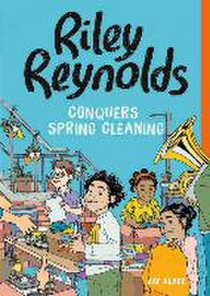 Riley Reynolds Conquers Spring Cleaning de Jay Albee