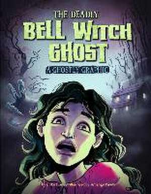 The Deadly Bell Witch Ghost de Blake Hoena