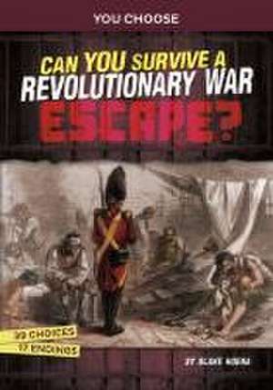 Can You Survive a Revolutionary War Escape? de Blake Hoena