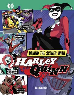 Behind the Scenes with Harley Quinn de Steve Korté