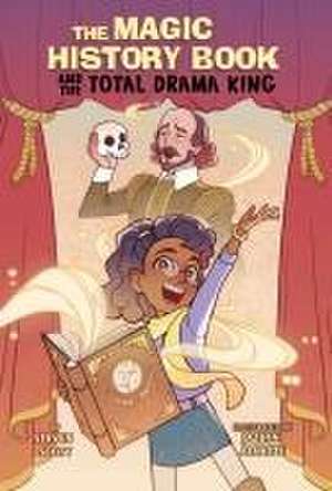 The Magic History Book and the Total Drama King de Steven Scott