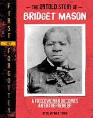 The Untold Story of Bridget Mason de Artika R Tyner