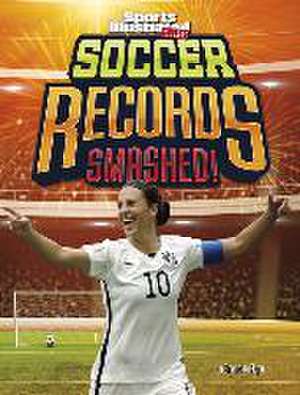 Soccer Records Smashed! de Brendan Flynn