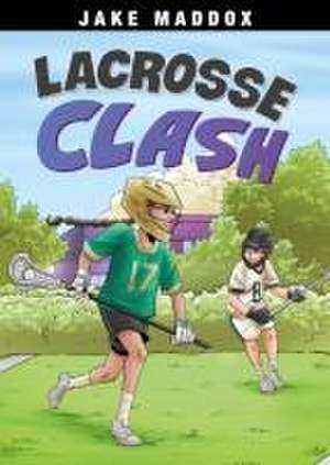 Lacrosse Clash de Jake Maddox