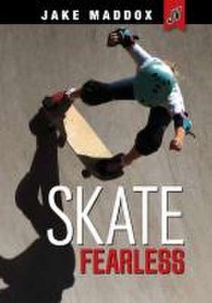 Skate Fearless de Jake Maddox