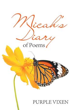 Micah's Diary of Poems de Purple Vixen