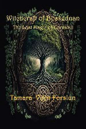 WITCHCRAFT OF BOSKEDNAN The Lost Magic of Cornwall de Tamara von Forslun