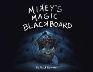 Mikey's Magic Blackboard de Mack Edwards