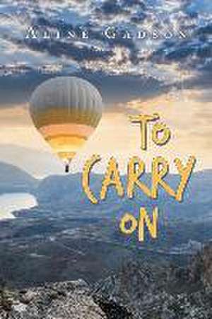 To Carry On de Aline Gadson