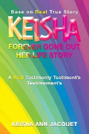 Keisha Forever Gone out Her Life Story de Keisha Ann Jacquet