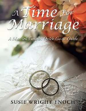 A Time for Marriage de Susie Wright Enoch