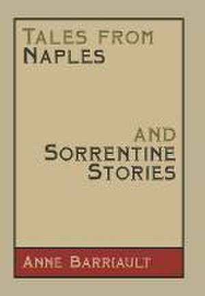 Tales from Naples and Sorrentine Stories de Anne Barriault