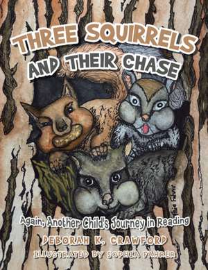 Three Squirrels and Their Chase de Deborah K. Crawford