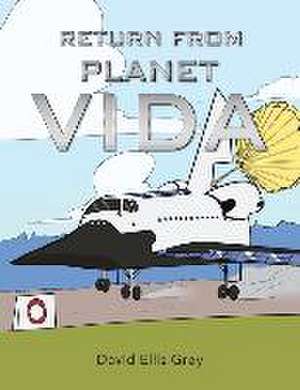 Return from Planet Vida de David Ellis Grey