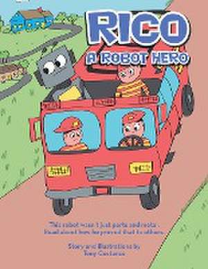 Rico a Robot Hero de Tony Costanzo