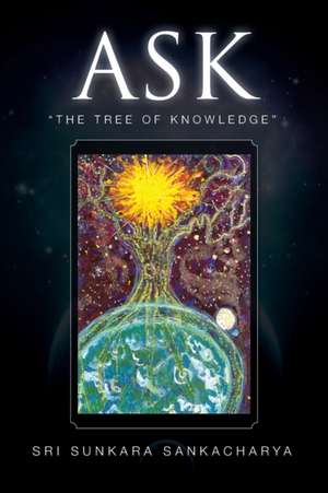 Ask- the Tree of Knowledge de Sri Sunkara Sankacharya