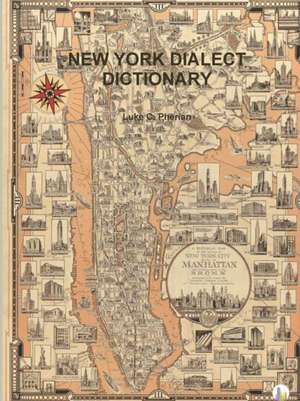 NEW YORK DIALECT DICTIONARY de Luke C. Pherian